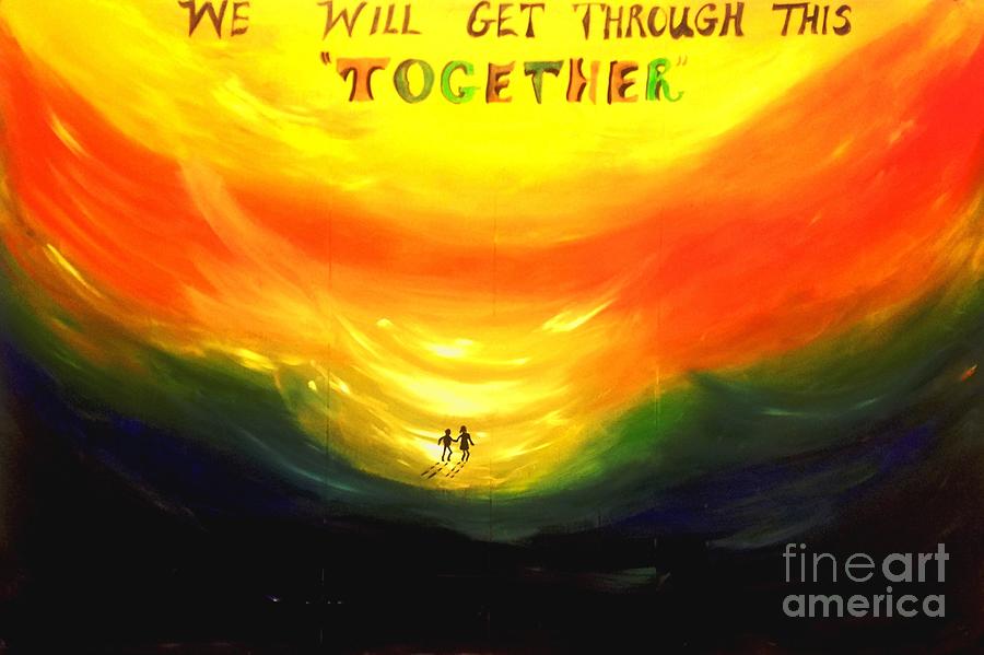 Together Painting - We will Get through this together by Diane Stockard