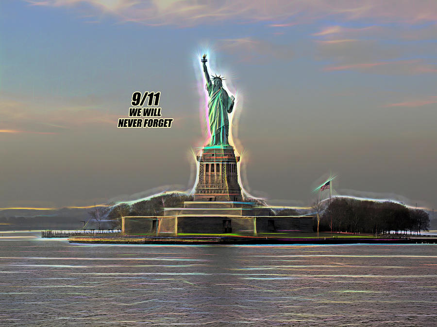 We Will Never Forget - 9/11 - Statue of Liberty Digital Art by Mark Madere