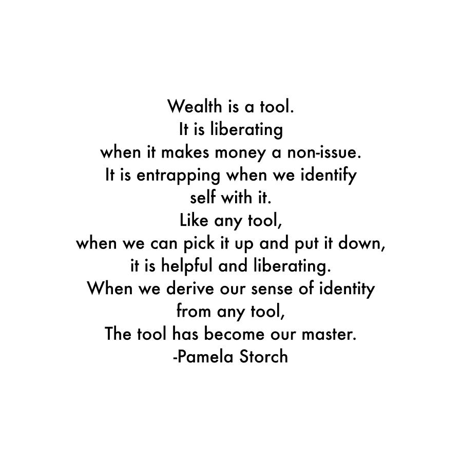Quotes Digital Art - Wealth is a Tool Quote by Pamela Storch