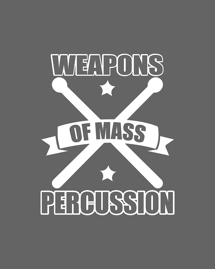Weapons Of Mass Percussion Funny Sayings Design Digital Art by Palmas