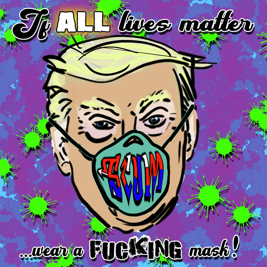 Donald Trump Digital Art - Wear a Mask by Revy AP Donald Trump Digital Art - Wear a Mask by Revy AP