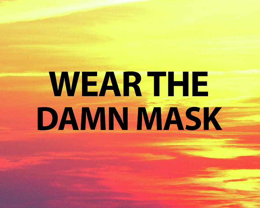 Wear The Damn Mask Sunset Photograph by Bill Swartwout
