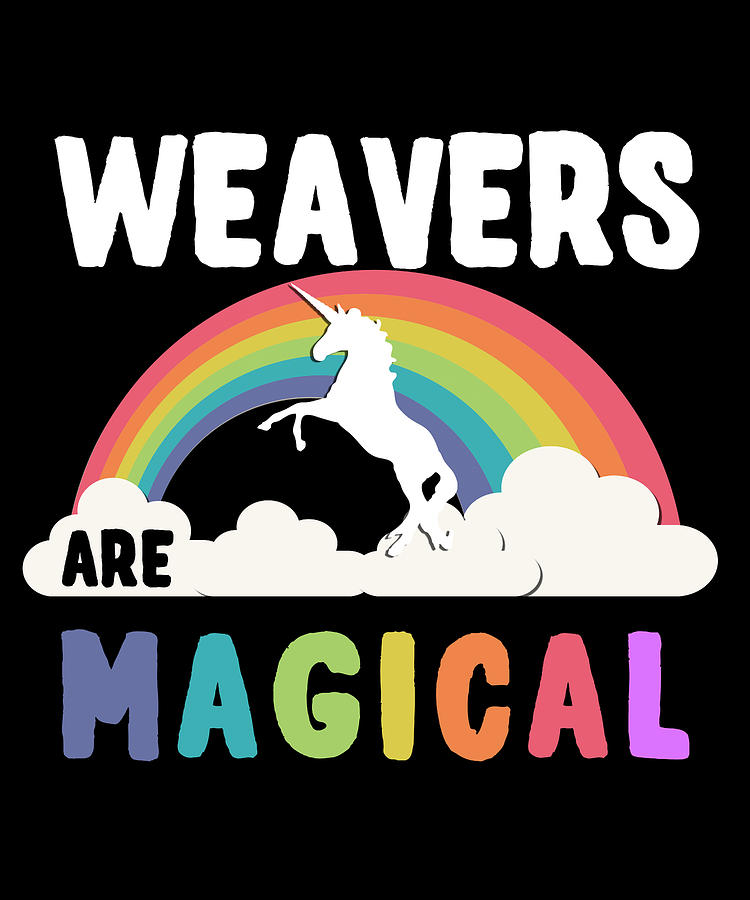 Weavers Are Magical Digital Art by Flippin Sweet Gear