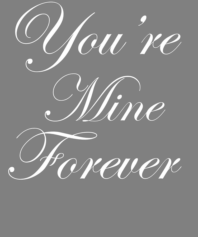 Wedding Word Art Youre Mine Forever Digital Art by Stacy McCafferty