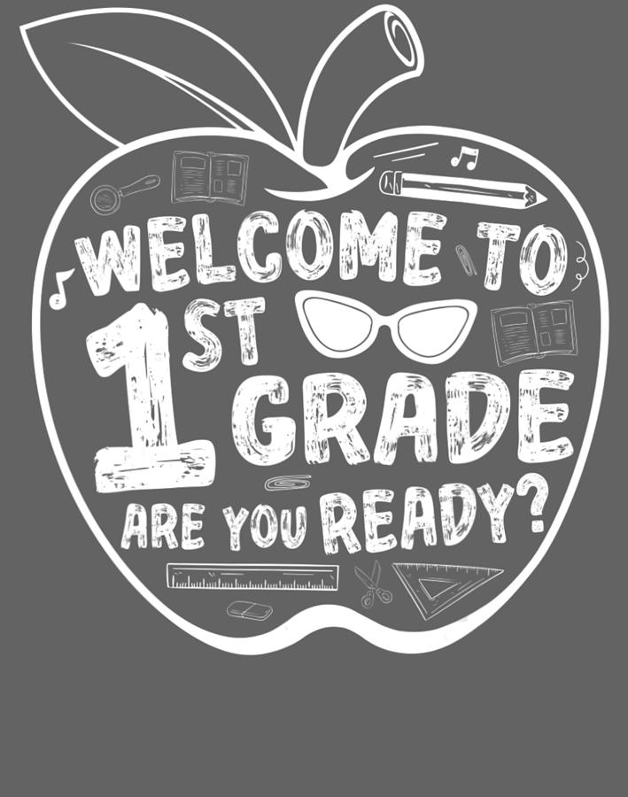 Welcome To 1St Grade Are You Ready First Grade Teacher Digital Art by ...