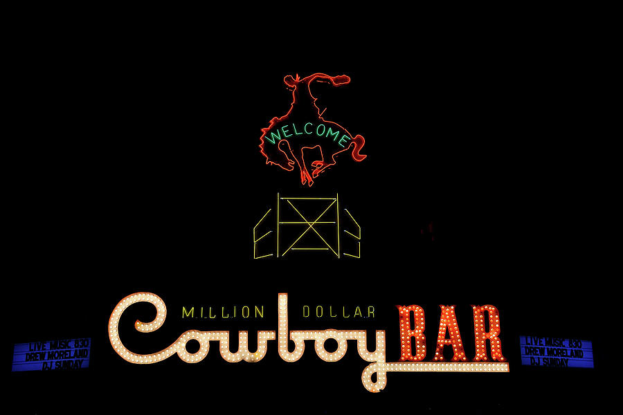 Welcome To The Million Dollar Cowboy Bar Photograph By Michael Morse   Welcome To Michael Morse 