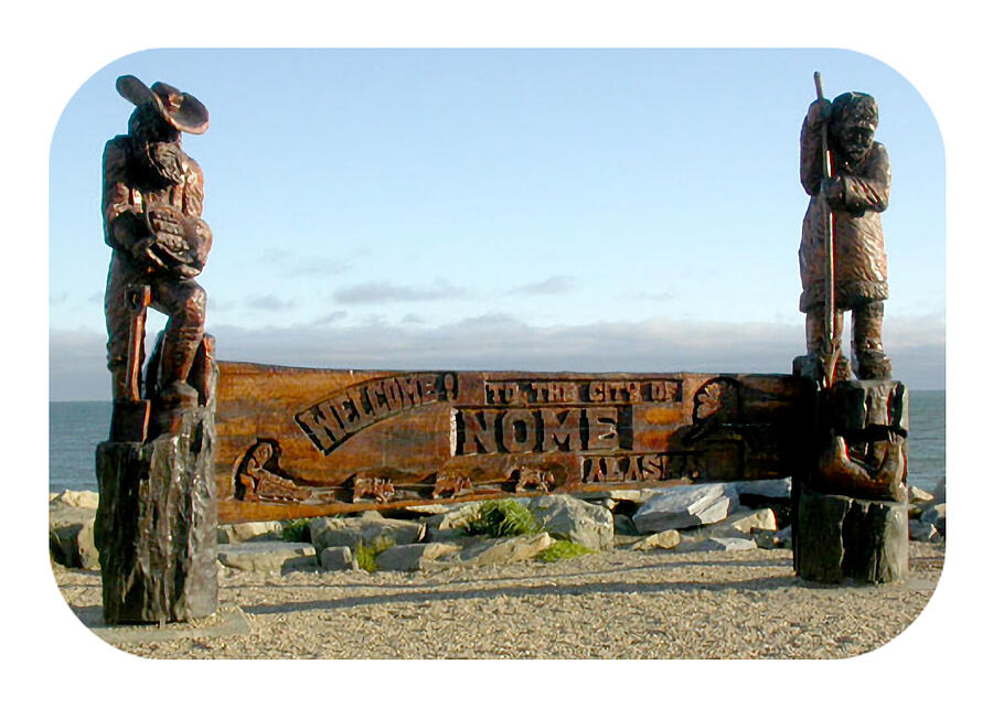 Welcome to Nome Alaska v1 Photograph by Robert Banach Welcome to Nome Alaska v1 Photograph by Robert Banach