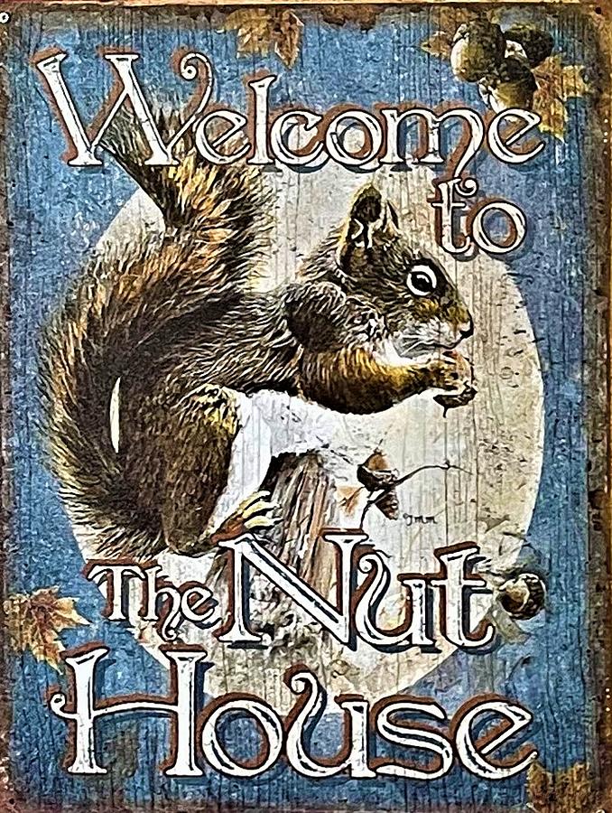 Welcome To The Nut House Photograph by Rob Hans