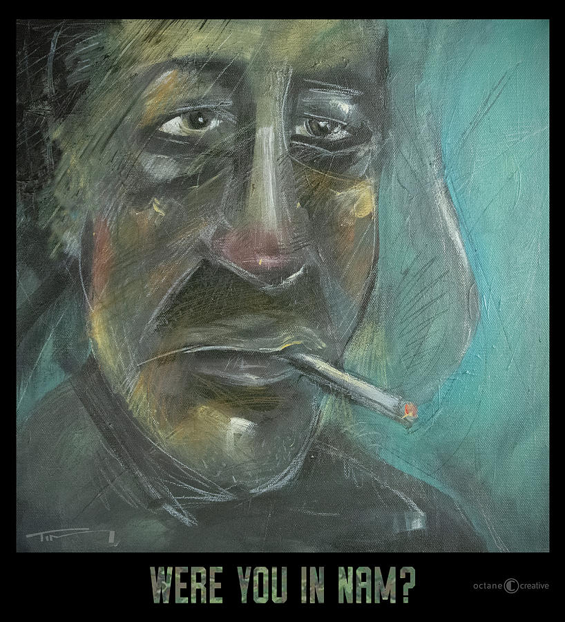 Were You In Nam - Poster Painting by Tim Nyberg