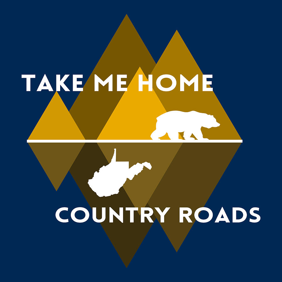 West Virginia Take Me Home Country Roads Adventure Digital Art By Aaron Geraud Fine Art America 9289