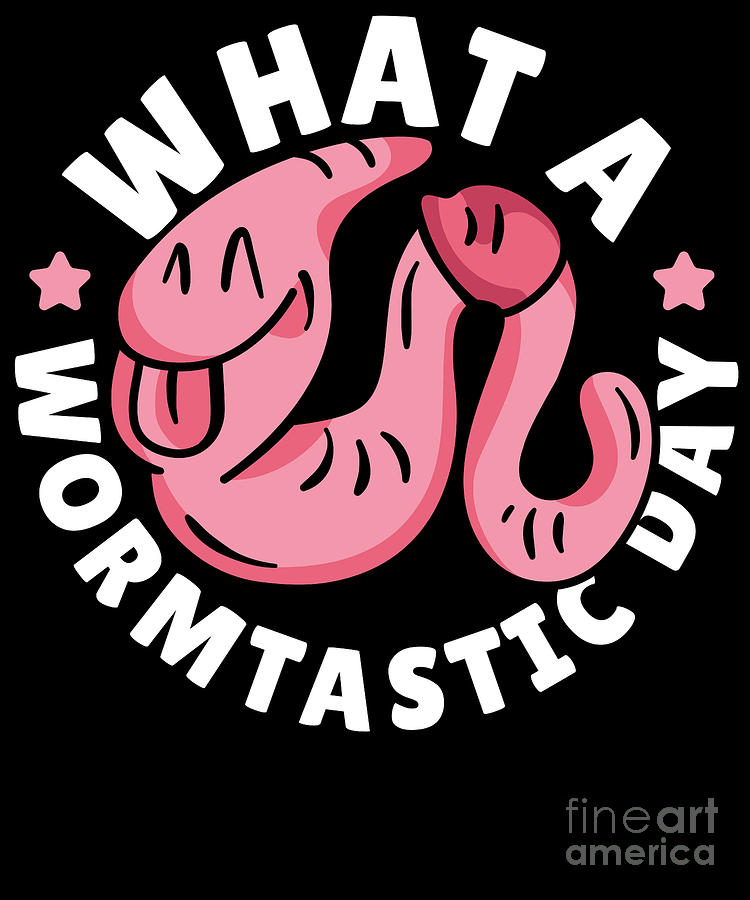 What A Wormtastic Day Worm Farming Vermiculture Worm Farmer Digital Art ...