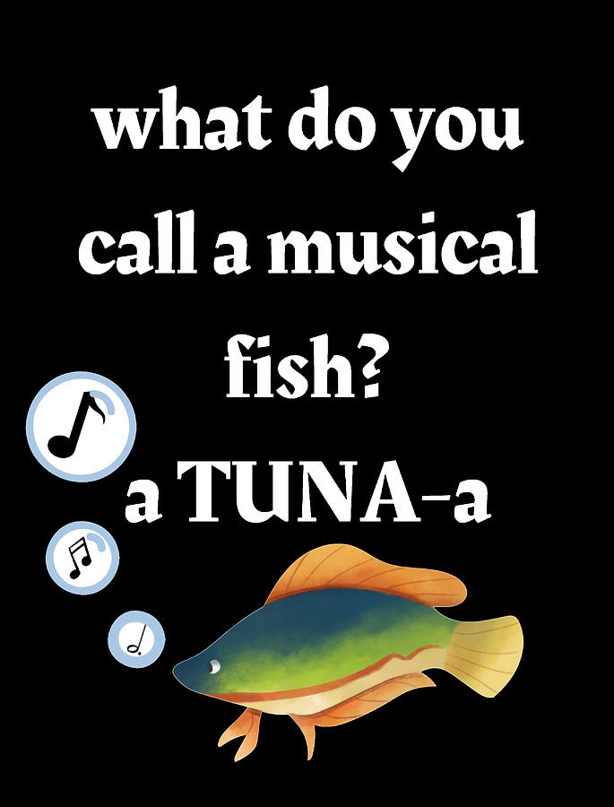 What do you call a musical fish A TUNA Poster Painting by Matthews ...