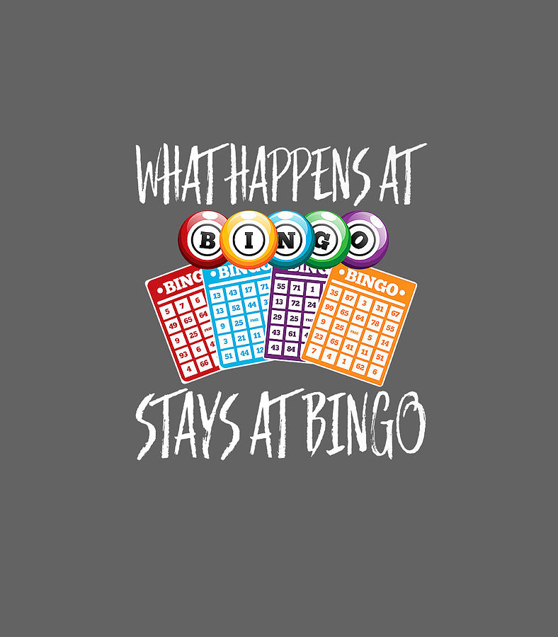 What Happens At Bingo Stays At Funny Bingo Player Digital Art By Jeirad Lars Pixels