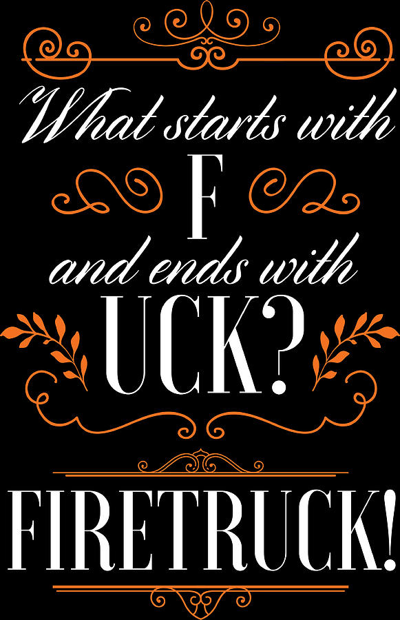 Typography Digital Art - What starts with F and ends with UCK FIRETRUCK by Jacob Zelazny