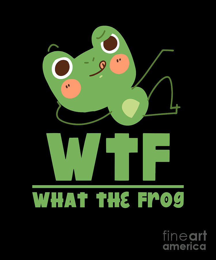 What The Frog Froggy Bullfrog Tadpoles Frog Lover Frog Digital Art by ...