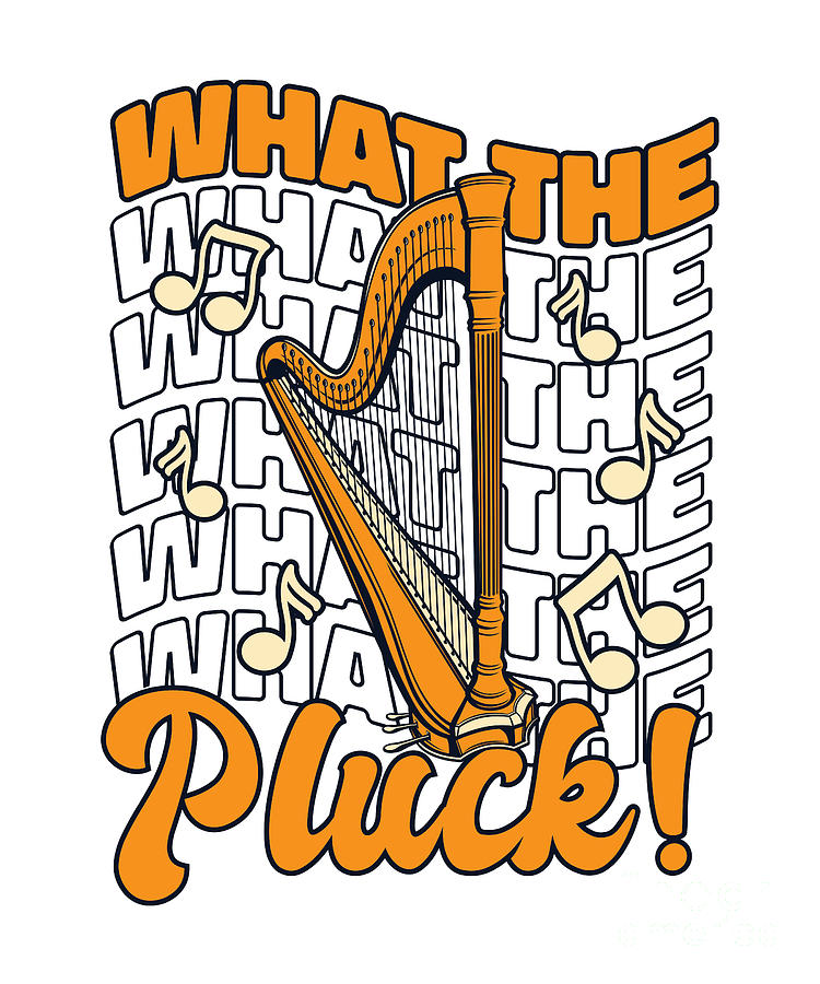 What The Pluck Harpist Konghou Pedal Harp Lover Harp Player Digital Art