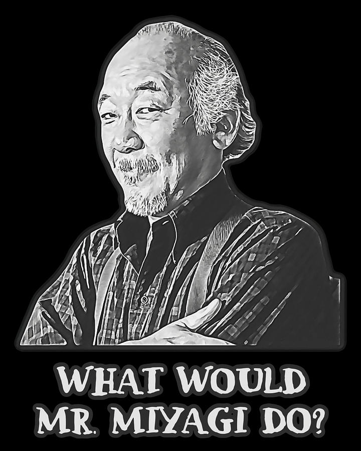 What Would Mr Miyagi Do WWMMD Poster aesthetic Painting by Wood Davies ...