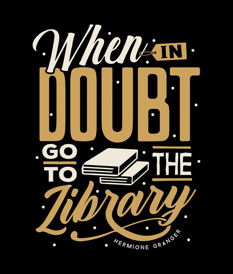 When In Doubt Go To The Library 2 T-Shirt Men Women Digital Art by ...