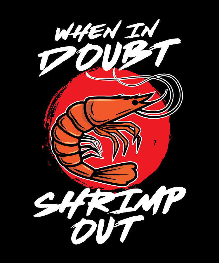 When In Doubt Shrimp Out Funny Jiu Jitsu Digital Art by Maximus Designs ...