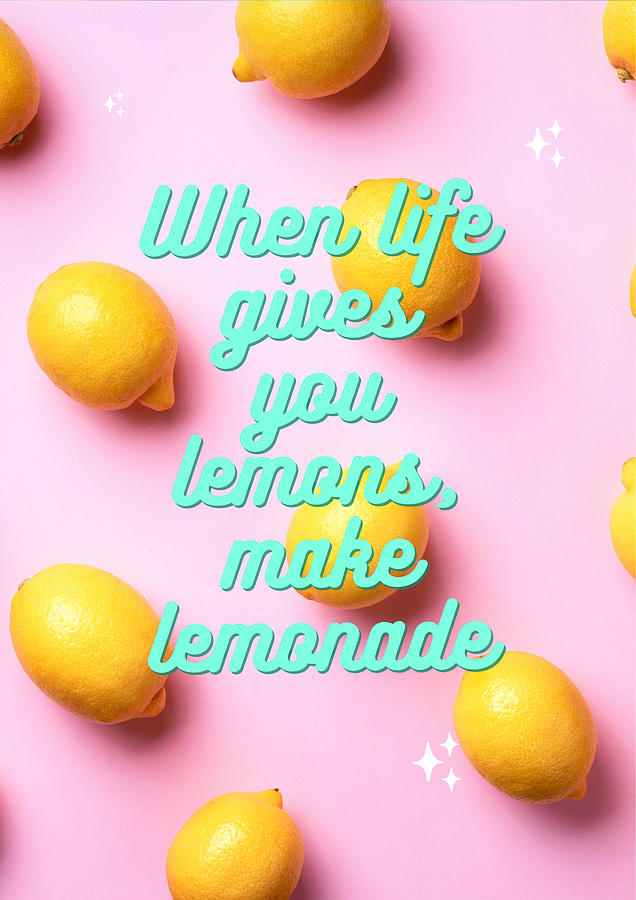 When life gives you lemons make lemonade No3 - Positive Quote Digital ...