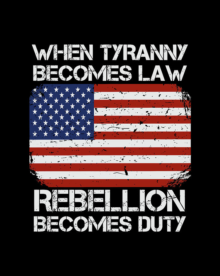 When Tyranny Becomes Law Rebellion Becomes Duty Digital Art by Xuan ...