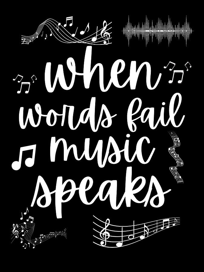 When Words Fail Music Speaks Digital Art By Mounirov Design - Pixels