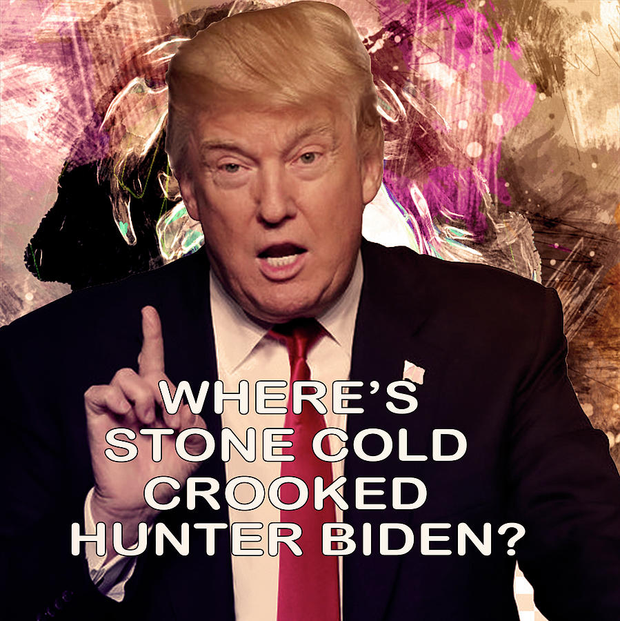 Where's Stone Cold Crooked Hunter Biden? Poster Digital ...