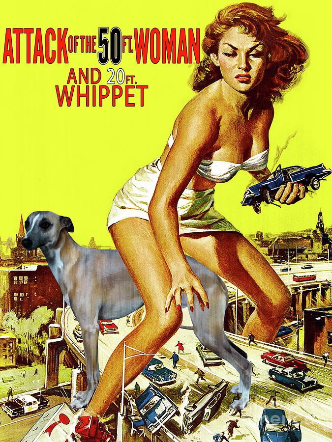 Whippet Art - Attack of the 50ft woman Movie Poster Painting by Sandra Sij