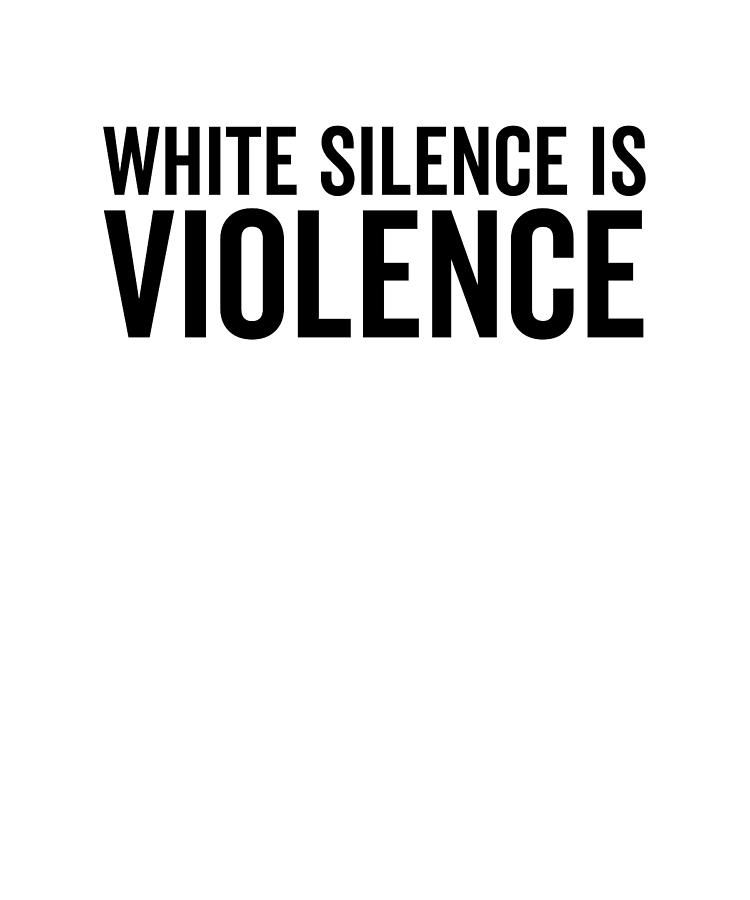 White silence is violence что это