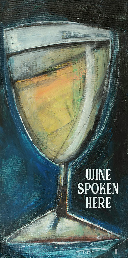 White Wine Spoken Here Painting by Tim Nyberg