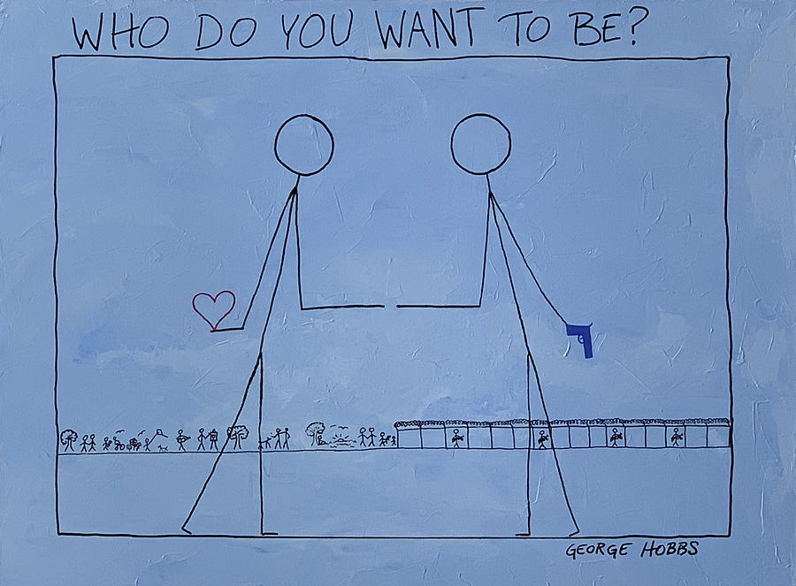 Who Do You Want To Be? Painting by George Hobbs