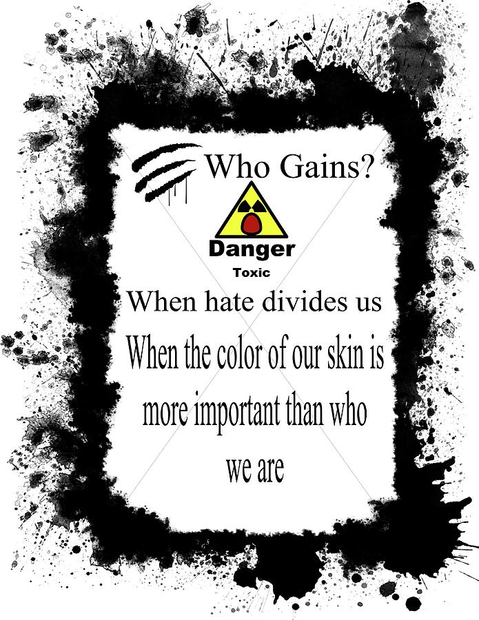 Who Gains? When Hate Divides Us Digital Art by Marie Jamieson