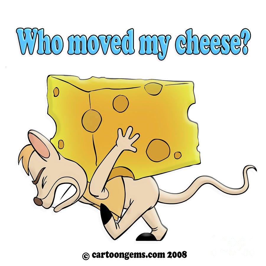Who Moved My Cheese? Digital Art by CartoonGems