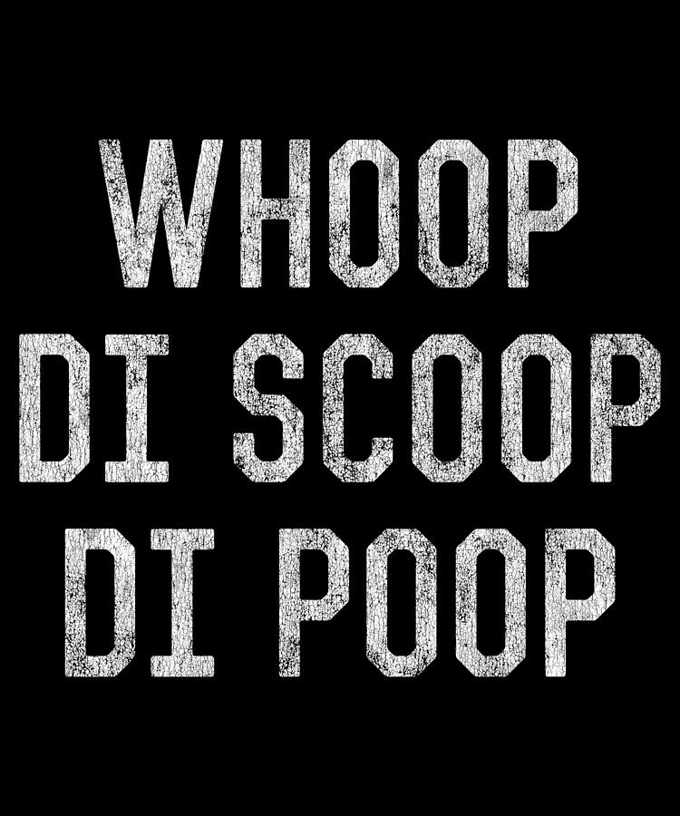 Whoop Di Scoop Di Poop Digital Art by Flippin Sweet Gear