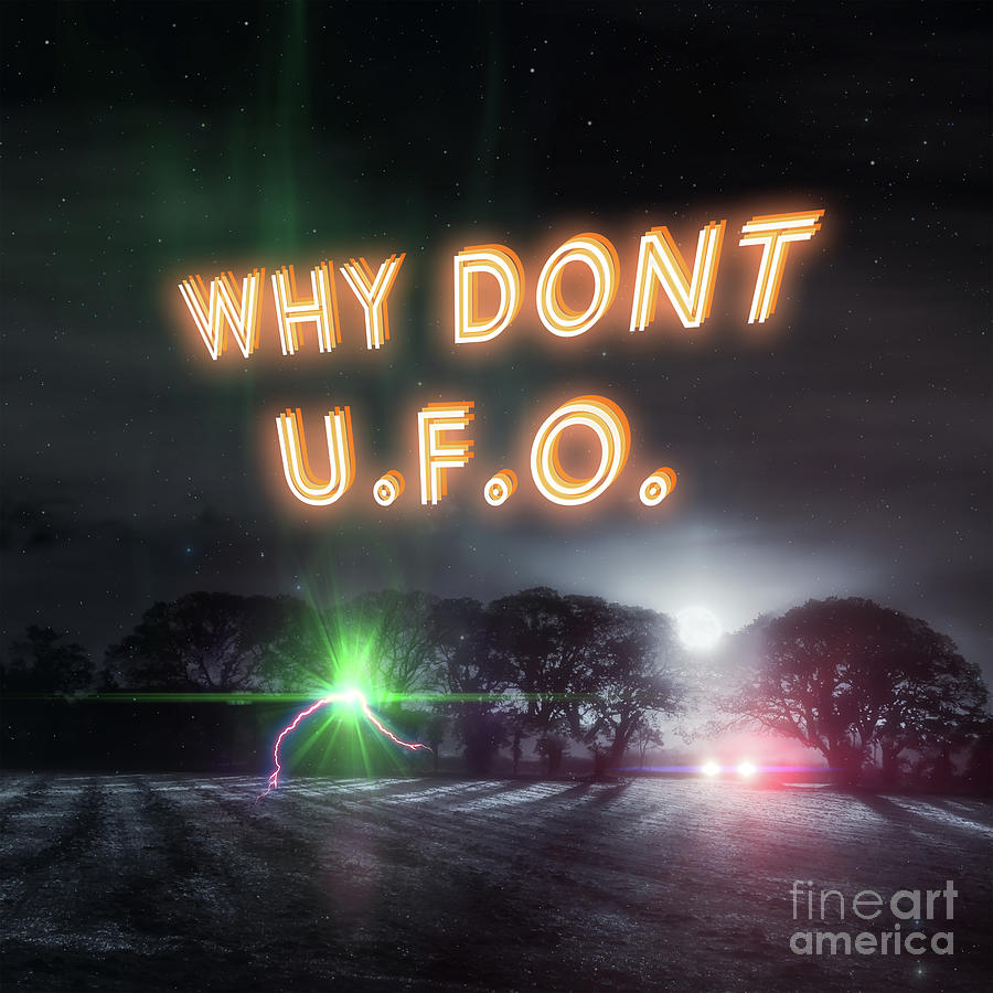 Why dont UFO humour alien design Photograph by Simon Bratt