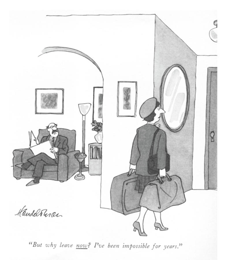 Why Leave Now? Drawing by JB Handelsman