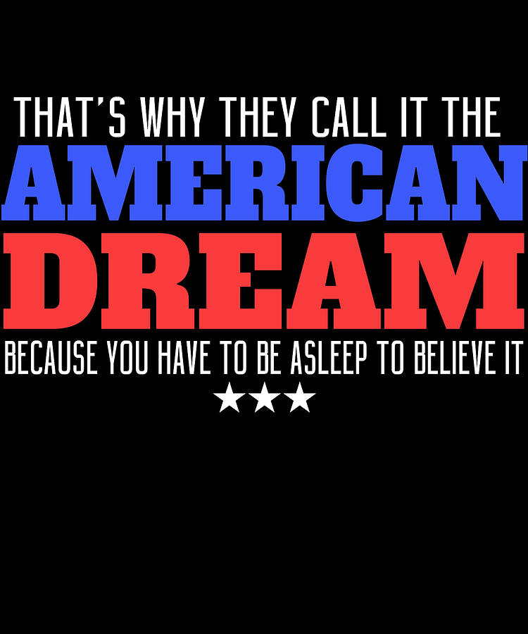 Why They Call It The American Dream Digital Art by Jacob Zelazny