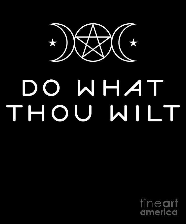 Wiccan Wicca Pagan Do What Thou Wilt Drawing by Noirty Designs - Pixels