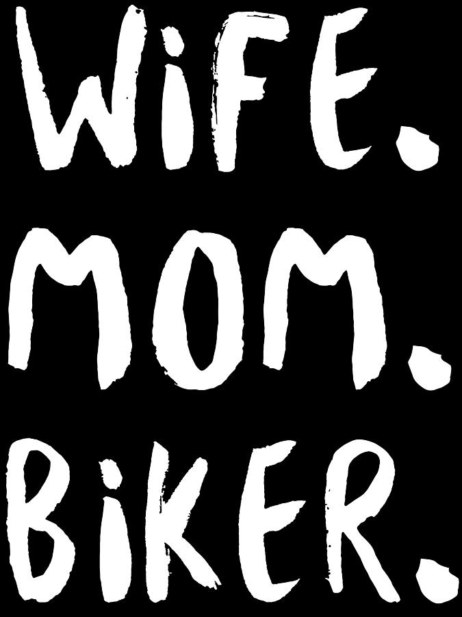 Period Digital Art - Wife Mom Biker Period by Jacob Zelazny