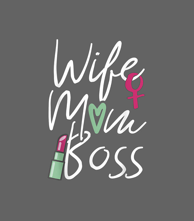 Wife Mom Boss Mama Mommy Mothers Day Boss Day Digital Art By