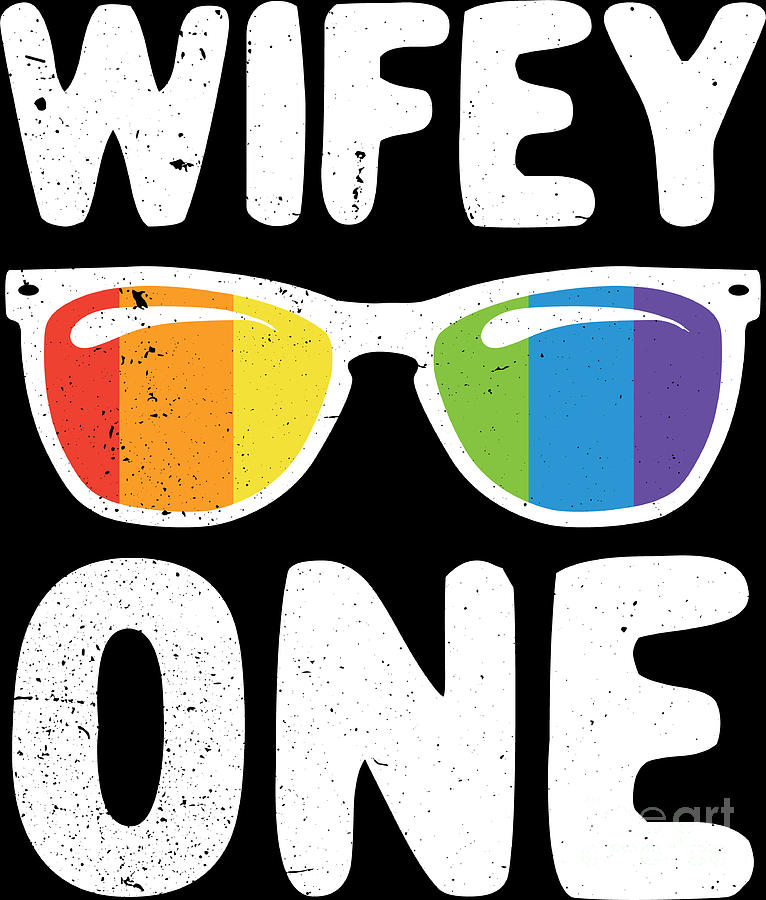 Wife One Funny Lgbt Lesbian Couple Lgbt Pride Gay Pride Digital Art By Haselshirt Fine Art America