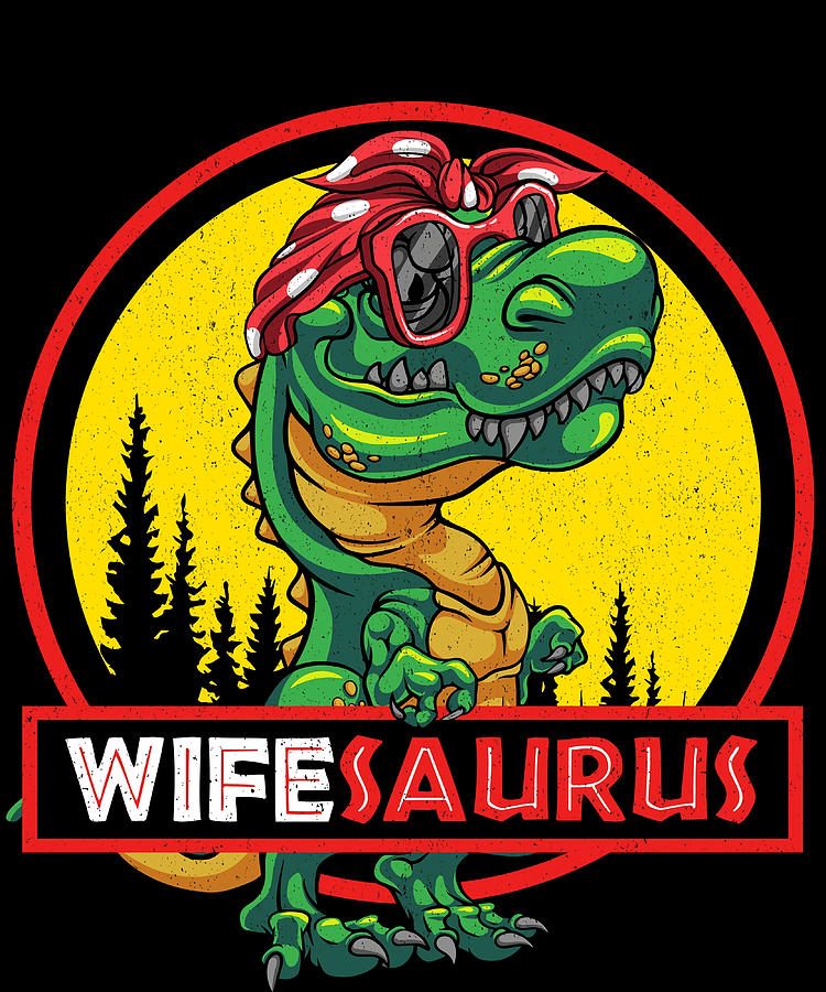 Wifesaurus Shirt T Rex Wife Saurus Dinosaur Painting By Kennedy Oliver 