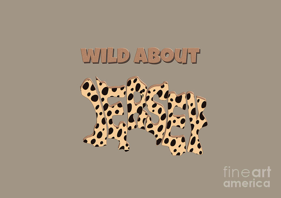 Wild About Map of Jersey Channel Islands in Leopard Animal Print Text  Digital Art by Barefoot Bodeez Art