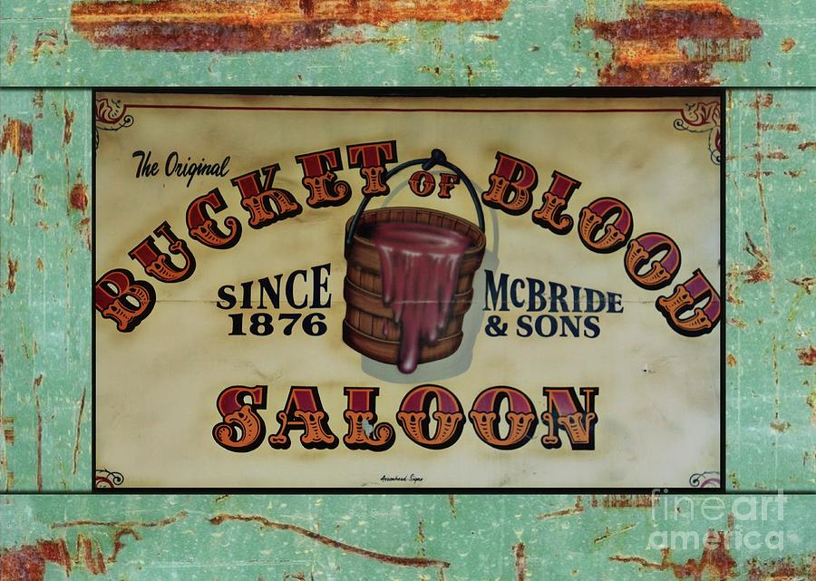 Wild West Saloon Bucket of Blood Photograph by Benanne Stiens