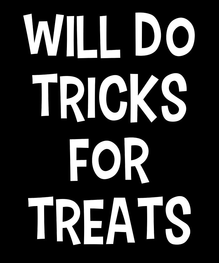 Will do Tricks For Treats Funny Halloween Digital Art by Jane Keeper - Fine  Art America
