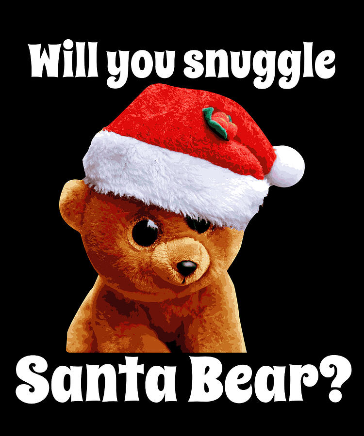 Santa Claus Drawing - Will You Snuggle Santa Bear Cute Christmas Bear by Kanig Designs