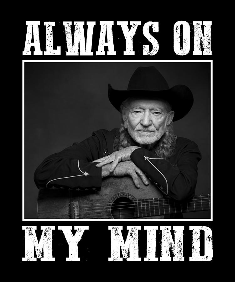 Willie Nelson Always On My Mind Digital Art By Cynthia Pottorff Pixels 7592