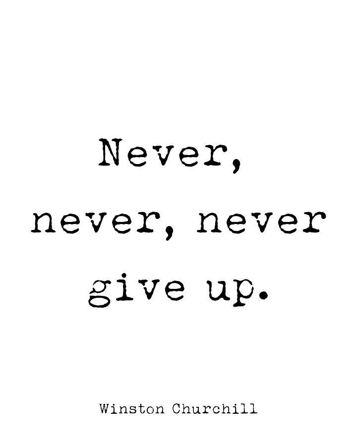 Winston Churchill Quote Never Never Never Give Up Motivational Art  Unframed Poster Or Print