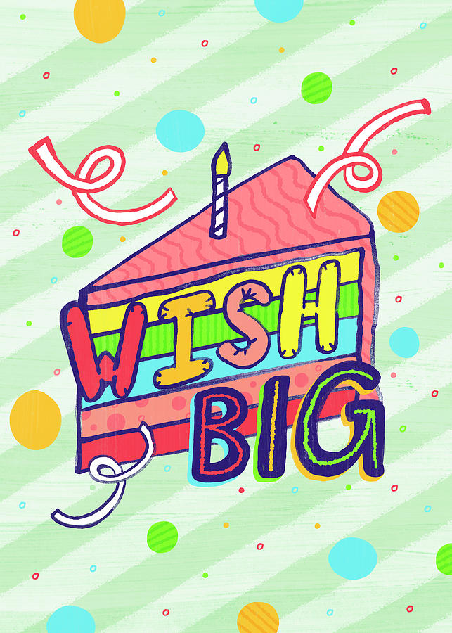 Wish Big Birthday Greeting Card - Art by Jen Montgomery Painting by Jen Montgomery