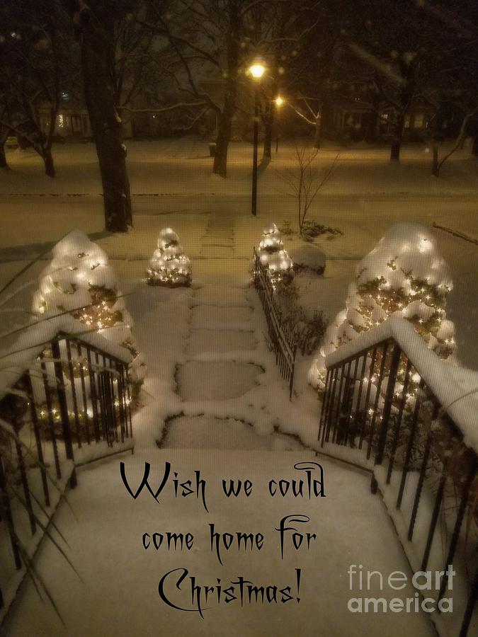 Wish We Could Come Home for Christmas Photograph by Jodie Marie Anne Richardson Traugott          aka jm-ART
